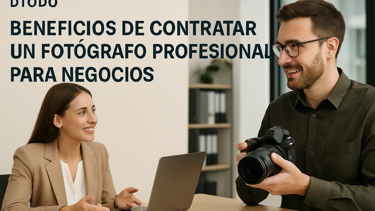 Beneficios de contratar un fotógrafo profesional para negocios